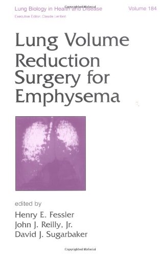 Lung Biology In Health Disease Volume 184 Lung Volume Reduction Surgery For Emphysema 1st Edition Henry E Fessler