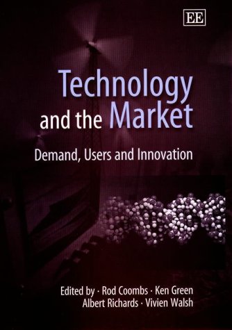 Technology And The Market Demand Users And Innovation Vivien Walsh