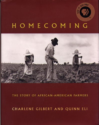Homecoming The Story Of Africanamerican Farmers Quinn Eli Charlene Gilbert