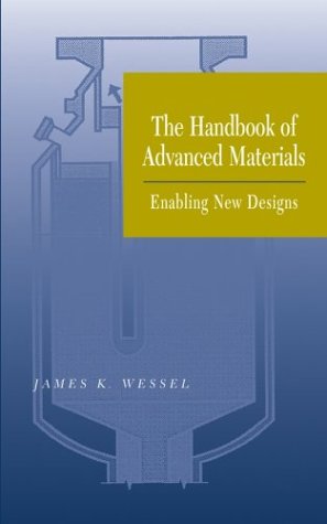 The Handbook Of Advanced Materials Enabling New Designs 1st Edition James K Wessel