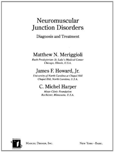Neuromuscular Junction Disorders Diagnosis And Treatment Neurological Disease And Therapy 1st Edition Matthew N Meriggioli