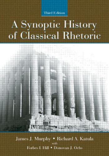 A Synoptic History Of Classical Rhetoric 3rd Edition Hermagoras Press 3rd Edition James J Murphy