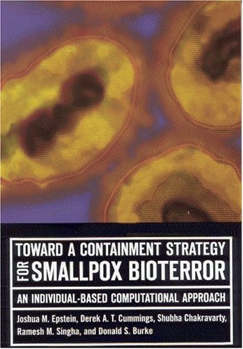Toward A Containment Strategy For Smallpox Bioterror An Individualbased Computational Approach Derek A T Cummings