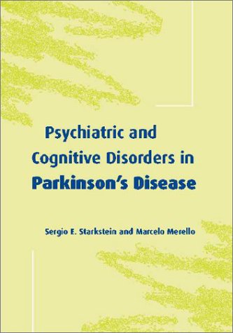 Psychiatric And Cognitive Disorders In Parkinsons Disease 1st Edition Sergio E Starkstein