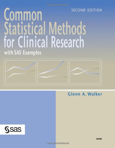 Common Statistical Methods For Clinical Research With Sas Examples Second Edition 2nd Glenn A Walker