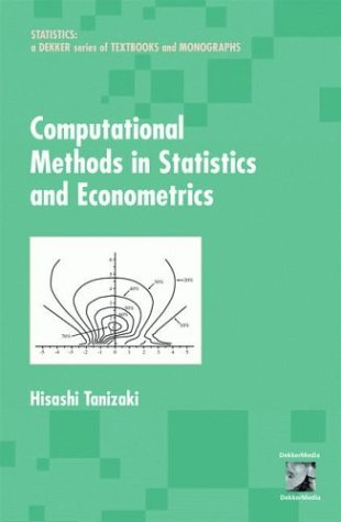 Computational Methods In Statistics And Econometrics Statistics A Series Of Textbooks And Monographs 1st Edition Hisashi Tanizaki