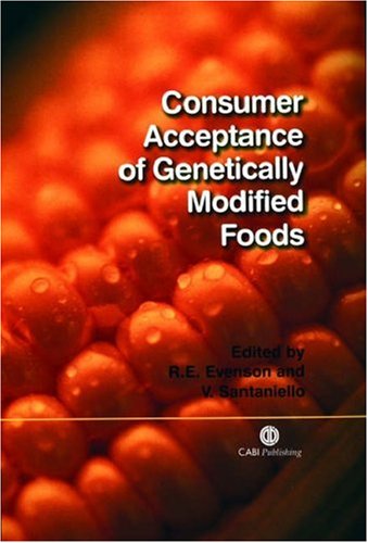 Consumer Acceptance Of Genetically Modified Foods Cabi Publishing First R E Evenson