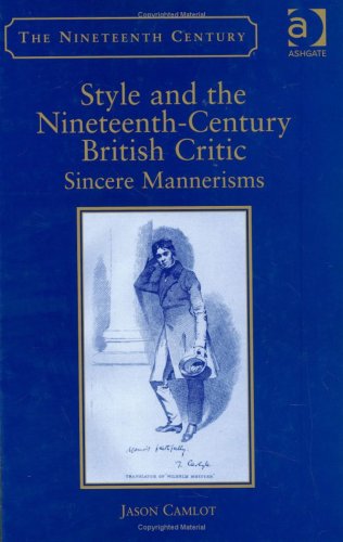 Style And The Nineteenthcentury British Critic The Nineteenth Century Series Jason Camlot