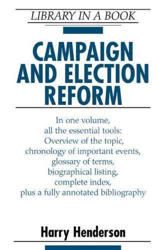 Campaign And Election Reform Library In A Book Harry Henderson