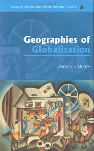 Geographies Of Globalization Annotated Edition Warwick E Murray