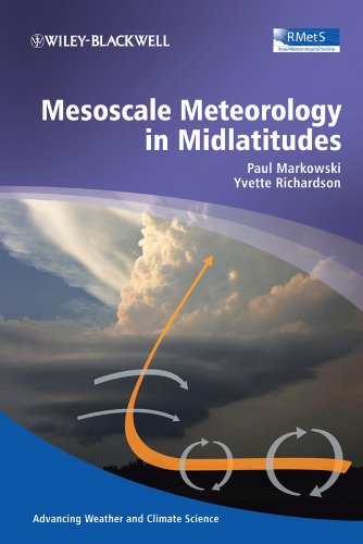 Mesoscale Meteorology In Midlatitudes Advancing Weather And Climate Science 1st Edition Paul M Markowski