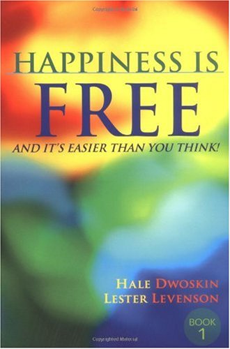Happiness Is Free And Its Easier Than You Think Hale Dwoskin