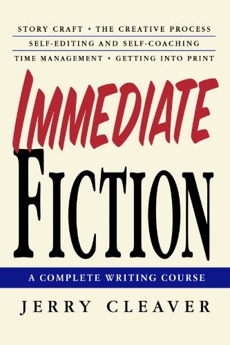 Immediate Fiction A Complete Writing Course Jerry Cleaver