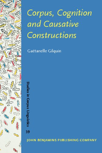 Corpus Cognition And Causative Constructions Studies In Corpus Linguistics Gatanelle Gilquin