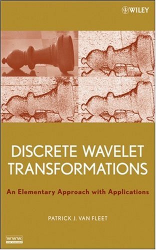 Discrete Wavelet Transformations An Elementary Approach With Applications 1st Edition Patrick Van Fleet