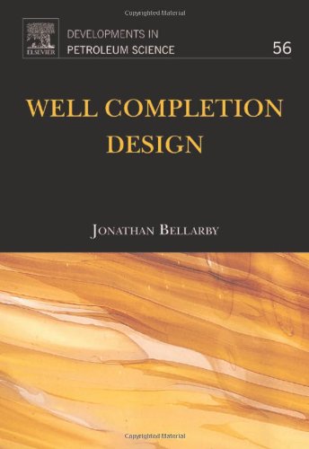 Well Completion Design 1st Edition Jonathan Bellarby Eds