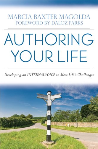 Authoring Your Life Developing An Internal Voice To Navigate Lifes Challenges Marcia B Baxter Magolda