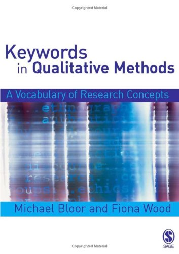 Keywords In Qualitative Methods A Vocabulary Of Research Concepts Professor Michael Bloor