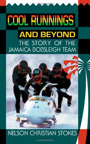 Cool Runnings And Beyond The Story Of The Jamaica Bobsleigh Team Chris Stokes
