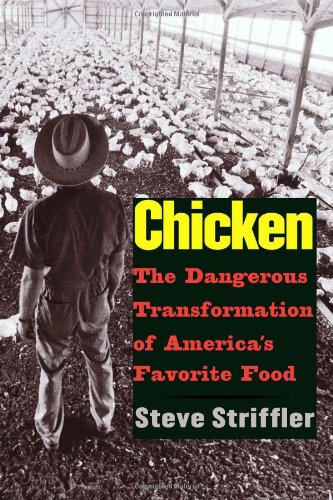 Chicken The Dangerous Transformation Of Americas Favorite Food Yale Agrarian Studies Series Steve Striffler