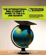 The International Mba Students Guide To The Us Job Search 3rd Ed Wetfeet