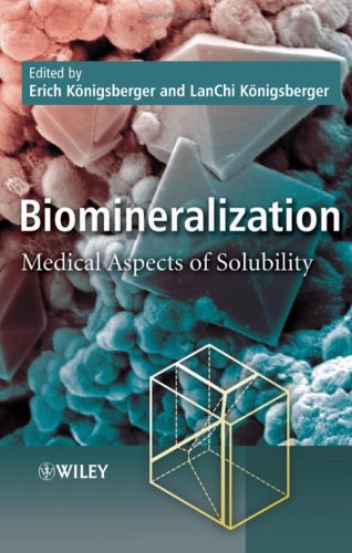 Biomineralization Medical Aspects Of Solubility 1st Edition Erich Knigsberger