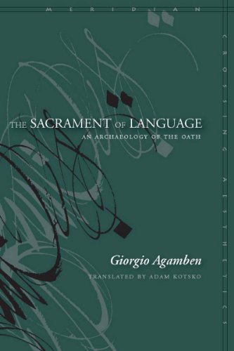 The Sacrament Of Language An Archaeology Of The Oath Meridian Crossing Aesthetics Giorgio Agamben