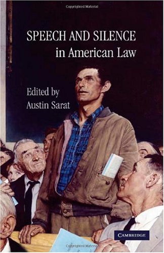 Speech And Silence In American Law 1st Edition Austin Sarat