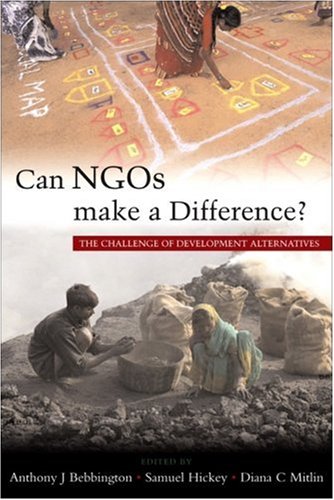 Can Ngos Make A Difference The Challenge Of Development Alternatives Anthony Bebbington