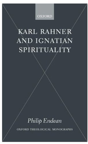 Karl Rahner And Ignatian Spirituality Philip Endean