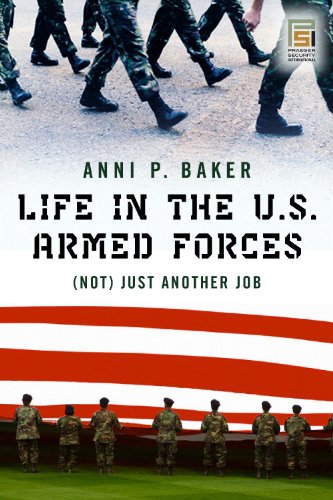 Life In The Us Armed Forces Not Just Another Job Null Anni P Baker