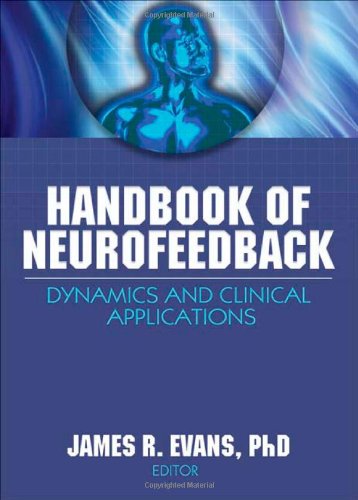 Handbook Of Neurofeedback Dynamics And Clinical Applications Haworth Series In Neurotherapy 1st Edition James R Evans