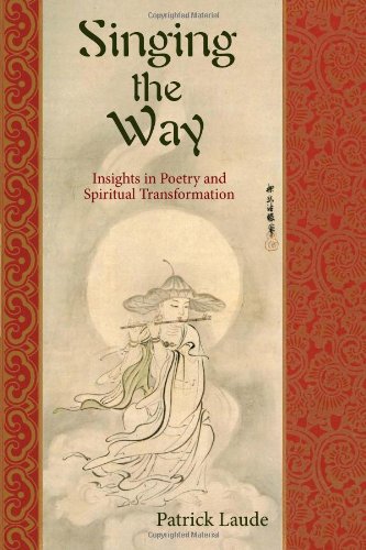 Singing The Way Insights Into Poetry Spiritual Transformation Perennial Philosophy Patrick Laude