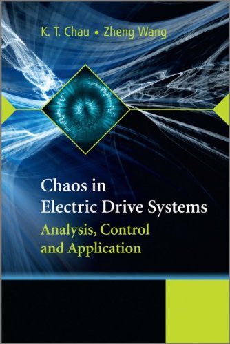 Chaos In Electric Drive Systems Analysis Control And Application 1st Edition K T Chau