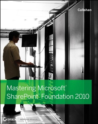 Mastering Microsoft Sharepoint Foundation 2010 1st Edition C A Callahan