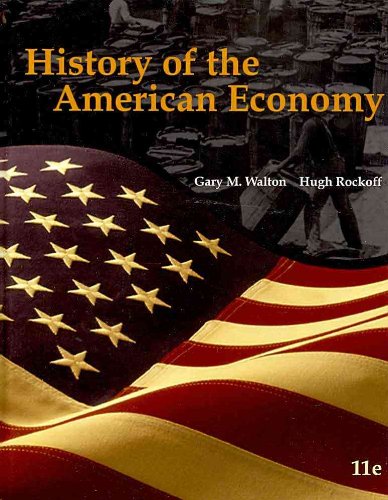 History Of The American Economy 11th Edition Gary M Walton Hugh Rockoff