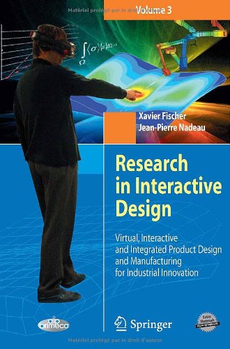 Research In Interactive Design Vol 3 Virtual Interactive And Integrated Product Design And Manufacturing For Industrial Innovation 1st Edition Jeanpierre Nadeau