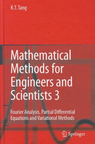Mathematical Methods For Engineers And Scientists 3 Fourier Analysis Partial Differential Equations And Variational Methods 1st Edition Kwongtin Tang