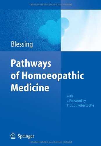 Pathways Of Homoeopathic Medicine 1st Edition Bettina Blessing