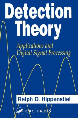 Detection Theory Applications And Digital Signal Processing 1st Edition Ralph D Hippenstiel