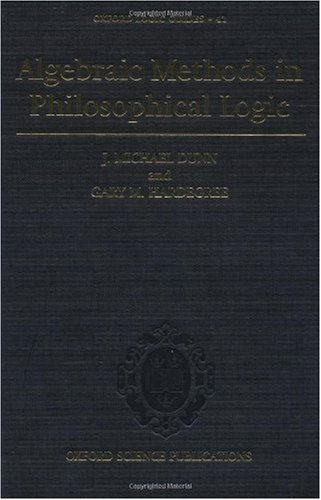 Algebraic Methods In Philosophical Logic J Michael Dunn Gary M Hardegree