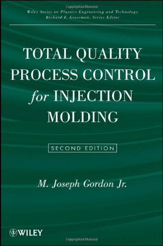 Total Quality Process Control For Injection Molding Wiley Series On Polymer Engineering And Technology 2nd Edition M Joseph Gordon Jr