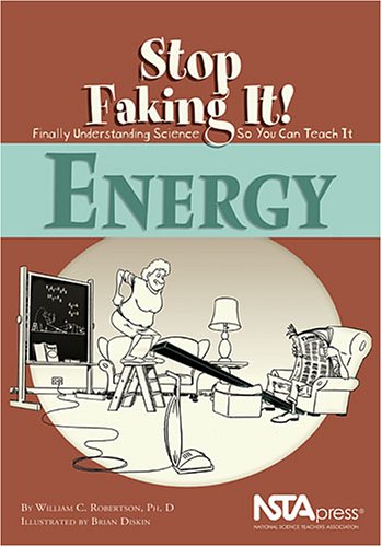 Energy Stop Faking It Finally Understanding Science So You Can Teach It William C Robertson
