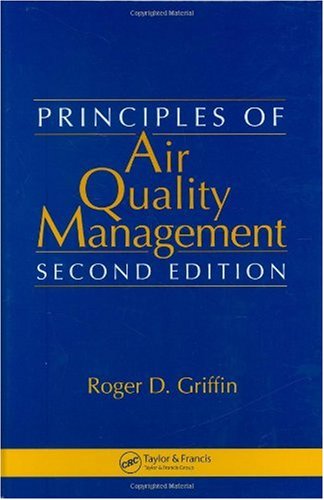 Principles Of Air Quality Management Second Edition 2nd Edition Roger D Griffin