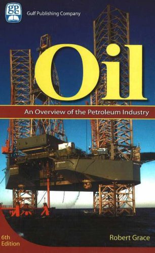 Oil An Overview Of The Petroleum Industry 6th Edition Robert Grace