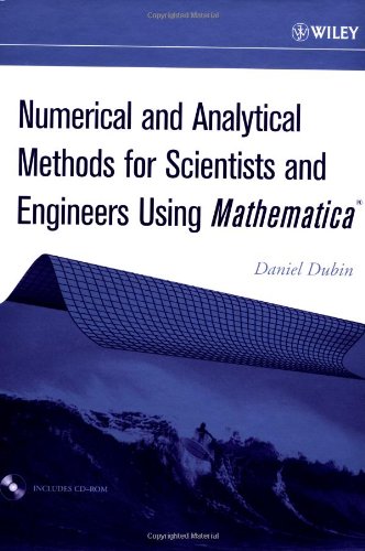 Numerical And Analytical Methods For Scientists And Engineers Using Mathematica Daniel Dubin