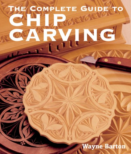 The Complete Guide To Chip Carving Wayne Barton