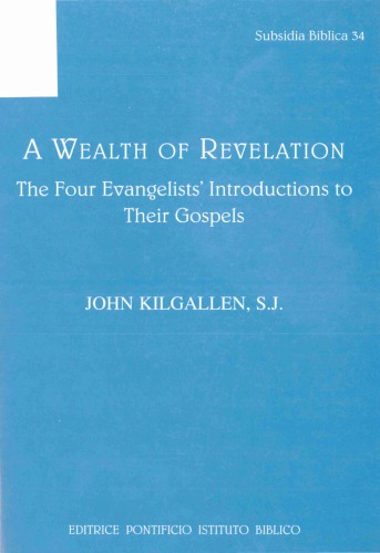 A Wealth Of Revelation The Four Evangelists Introductions To Their Gospels John J Kilgallen