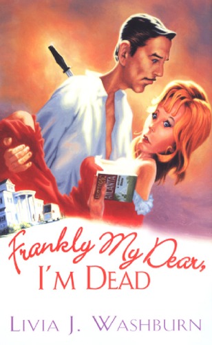 Frankly My Dear Im Dead Literary Tour Series Livia J Washburn