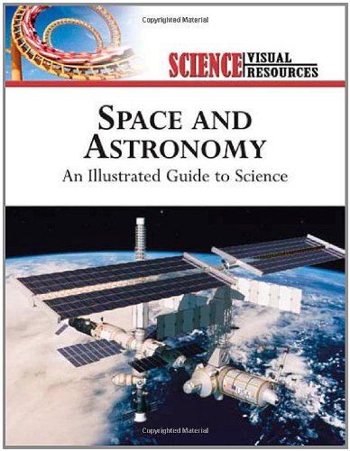 Space And Astronomy An Illustrated Guide To Science Science Visual Resources Diagram Group